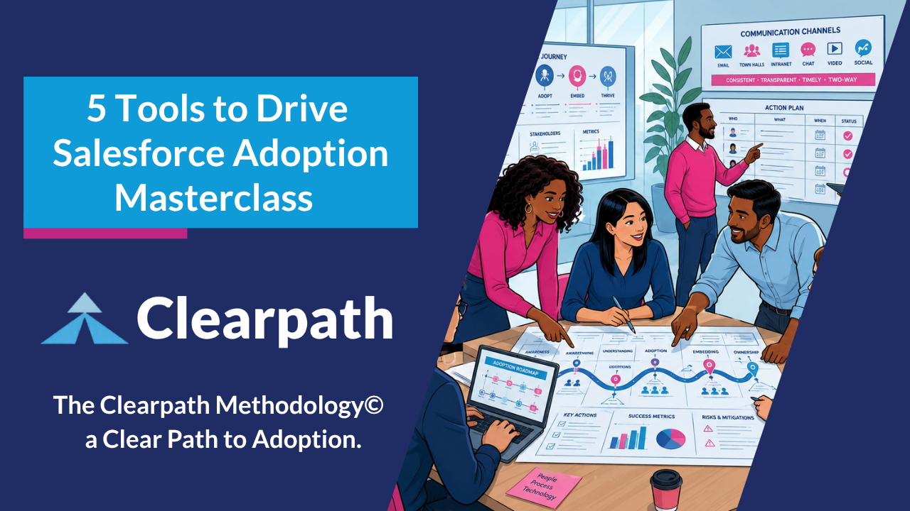 Clearpath masterclass — 5 tools to drive lasting Salesforce adoption